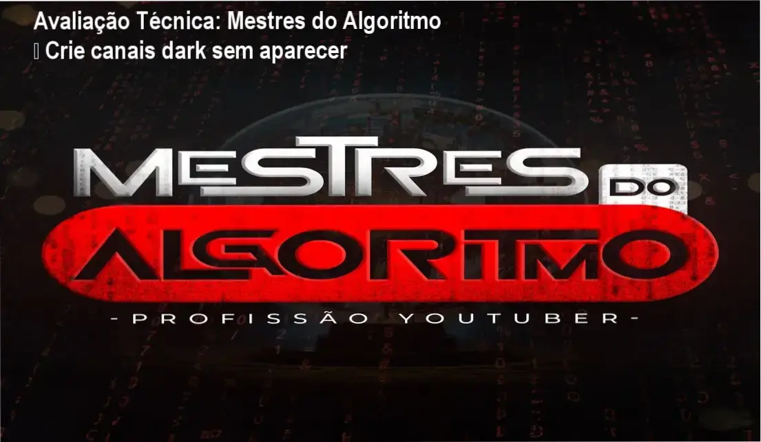 Caio Ferreira apresenta o curso Mestres do Algoritmo para criar canais dark no YouTube