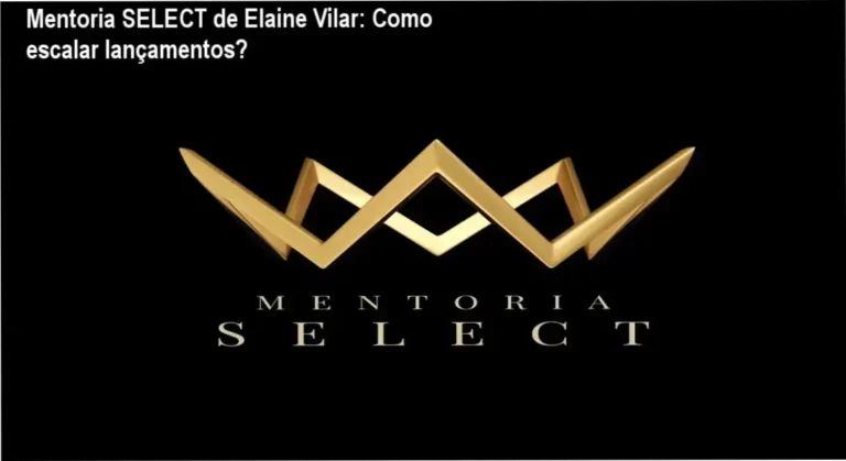 Mentoria SELECT de Elaine Vilar: Como escalar lançamentos? 9 Curso de Memorização PDF Imagem da Mentoria SELECT de Elaine Vilar mostrando estratégia de lançamentos para afiliados avançados