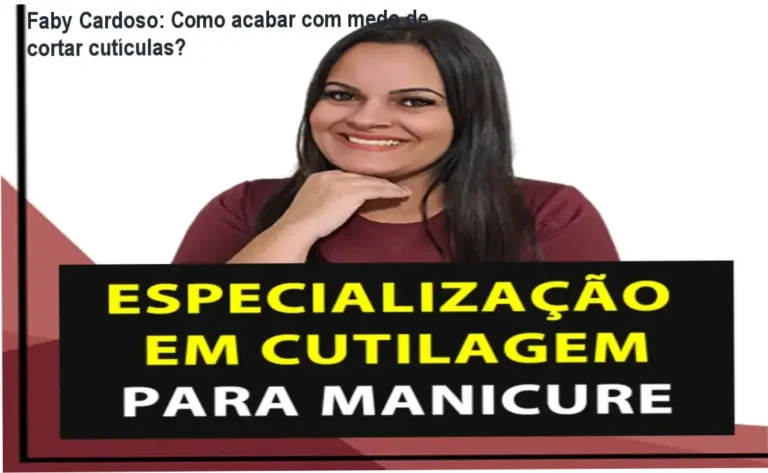 Faby Cardoso: Como acabar com medo de cortar cutículas? 3 Curso de Memorização PDF Faby Cardoso ensina corte bordado de cutícula em curso de cutilagem para manicures