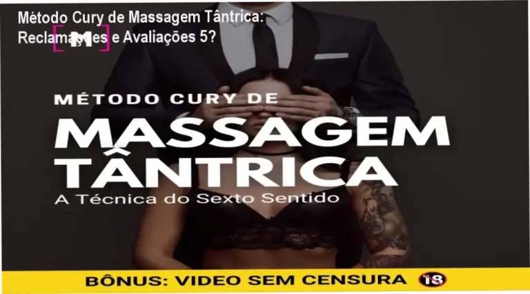 [+18] Método Cury de Massagem Tântrica - Reclamações, avaliações e reputação