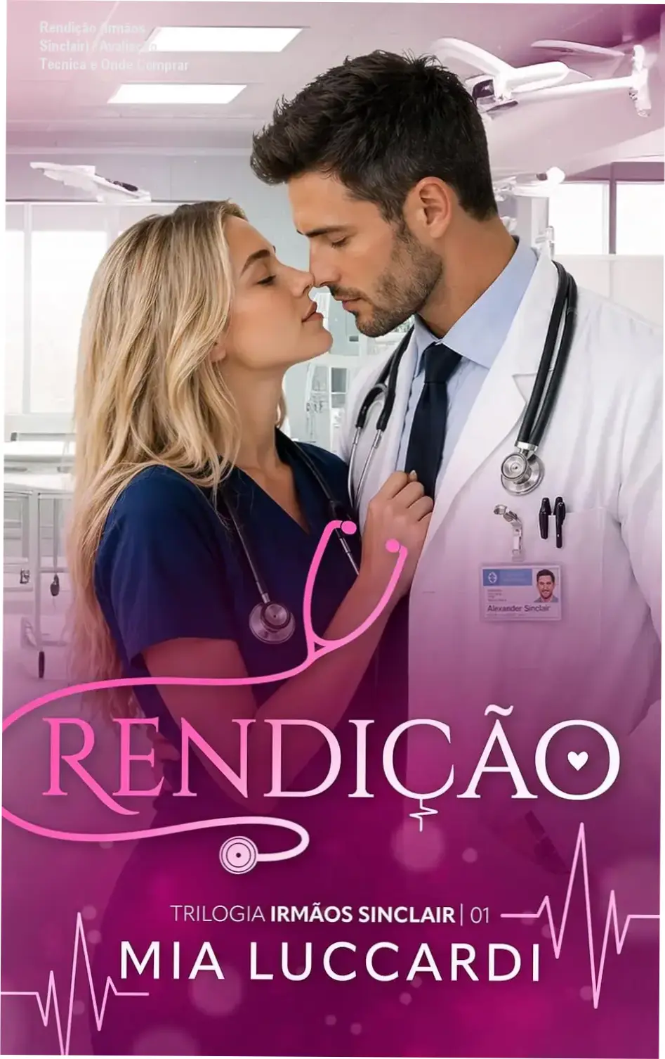 Rendição (Irmãos Sinclair) – Avaliação Técnica e Onde Comprar 1 Curso de Memorização PDF Capa do eBook Rendição de Mia Luccardi, romance médico dos Irmãos Sinclair