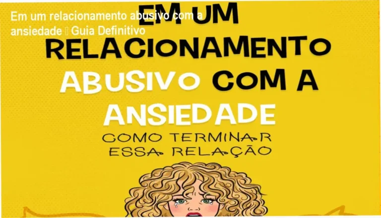Em um relacionamento abusivo com a ansiedade – Guia Definitivo 4 Curso de Memorização PDF Capa do ebook Em um relacionamento abusivo com a ansiedade mostrando técnicas de respiração e mindfulness