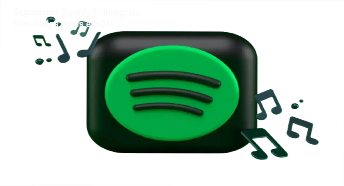 Seguidores Spotify Followgram resultados reais e experiência prática