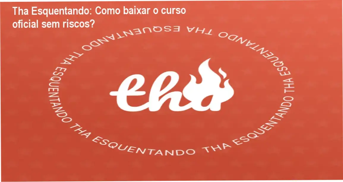 Tela mostrando o curso Tha Esquentando disponível para download oficial