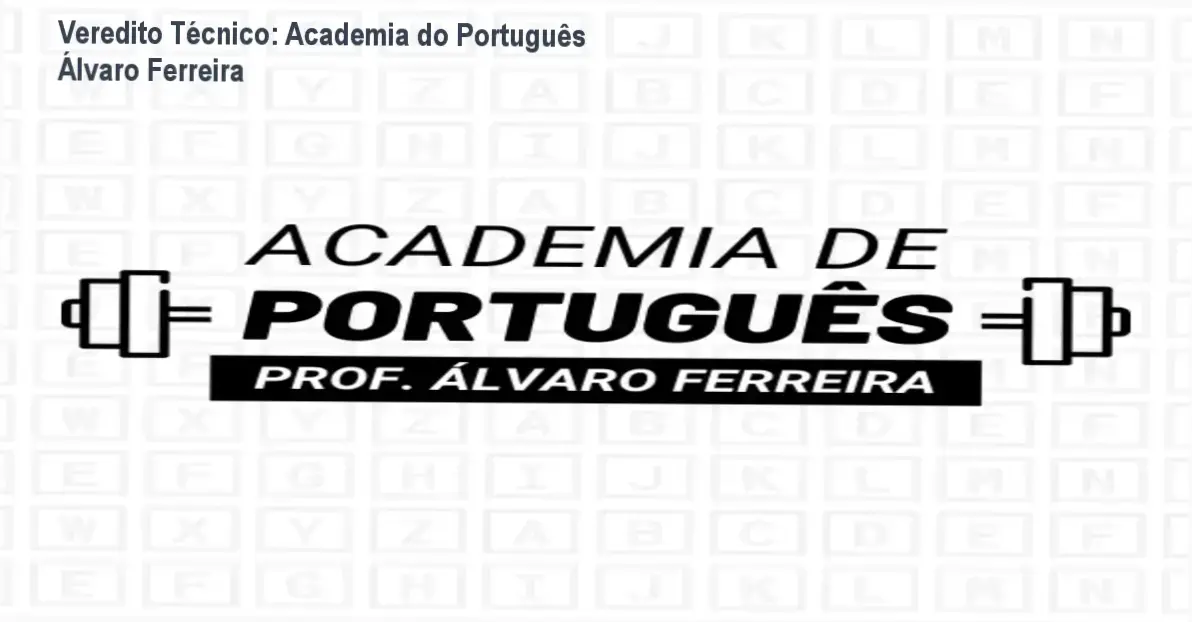 Análise técnica da metodologia de ensino da Academia do Português de Álvaro Ferreira para concursos