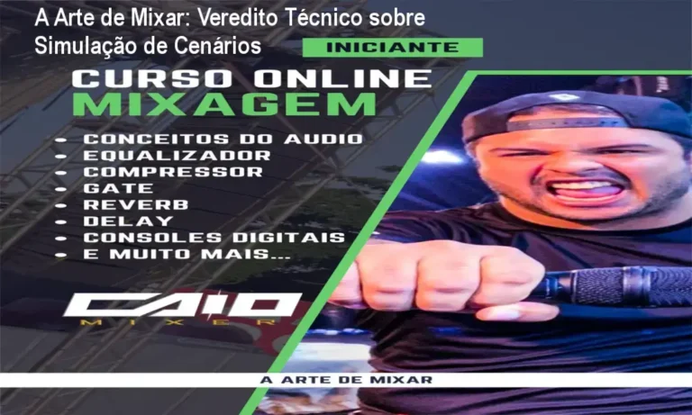 A Arte de Mixar: Veredito Técnico sobre Simulação de Cenários 8 Curso de Memorização PDF Interface do curso A Arte de Mixar demonstrando simulações de mixagem ao vivo