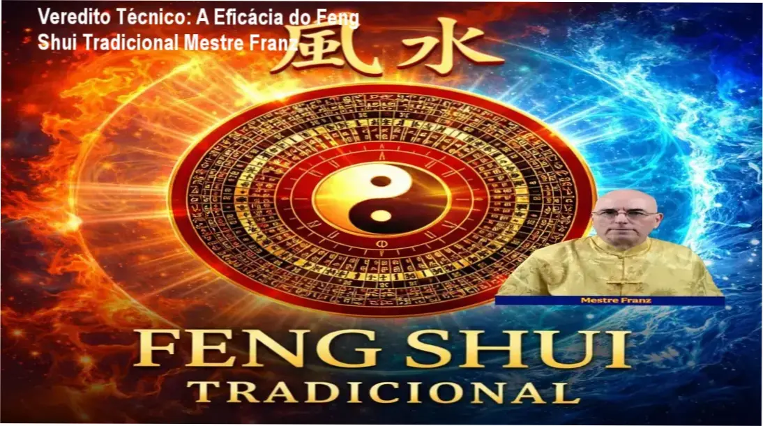 Veredito Técnico: A Eficácia do Feng Shui Tradicional Mestre Franz 1 Curso de Memorização PDF Diagrama de harmonização energética baseado no Feng Shui Tradicional de Mestre Franz