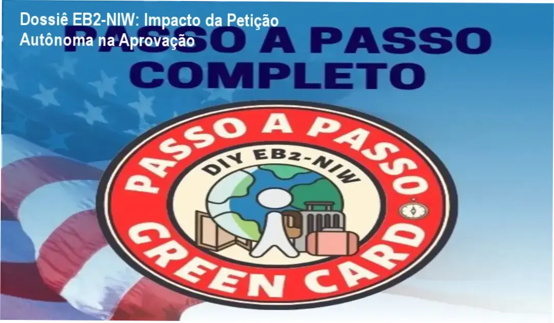Dossiê EB2-NIW: Impacto da Petição Autônoma na Aprovação 1 Curso de Memorização PDF Esquema técnico de montagem de petição EB2-NIW para imigração nos EUA