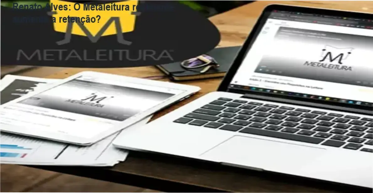Renato Alves: O Metaleitura realmente aumenta a retenção? 1 Curso de Memorização PDF Bastidores e funcionamento interno do Curso Metaleitura de Renato Alves