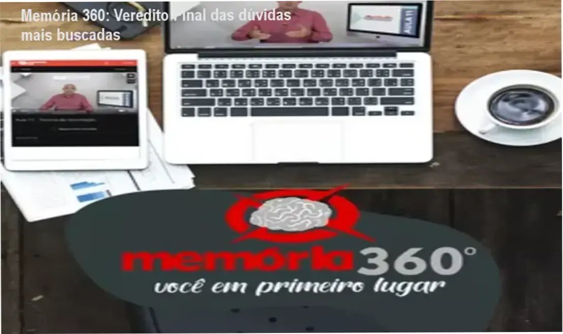 Memória 360: Veredito Final das dúvidas mais buscadas 1 Curso de Memorização PDF Curso Memória 360 apresenta técnicas de memorização e leitura dinâmica