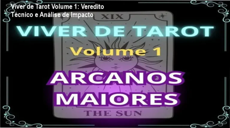 Viver de Tarot Volume 1: Veredito Técnico e Análise de Impacto 8 Curso de Memorização PDF Análise detalhada da grade curricular do curso Viver de Tarot Volume 1 Arcanos Maiores