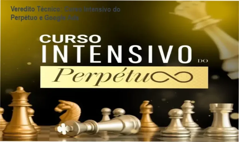 Veredito Técnico: Curso Intensivo do Perpétuo e Google Ads 9 Curso de Memorização PDF Análise da estrutura de ensino do Curso Intensivo do Perpétuo para afiliados
