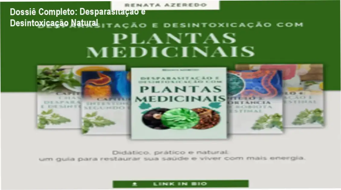 Dossiê Completo: Desparasitação e Desintoxicação Natural 1 Curso de Memorização PDF Guia digital de desparasitação e desintoxicação com plantas medicinais de Renata Azeredo