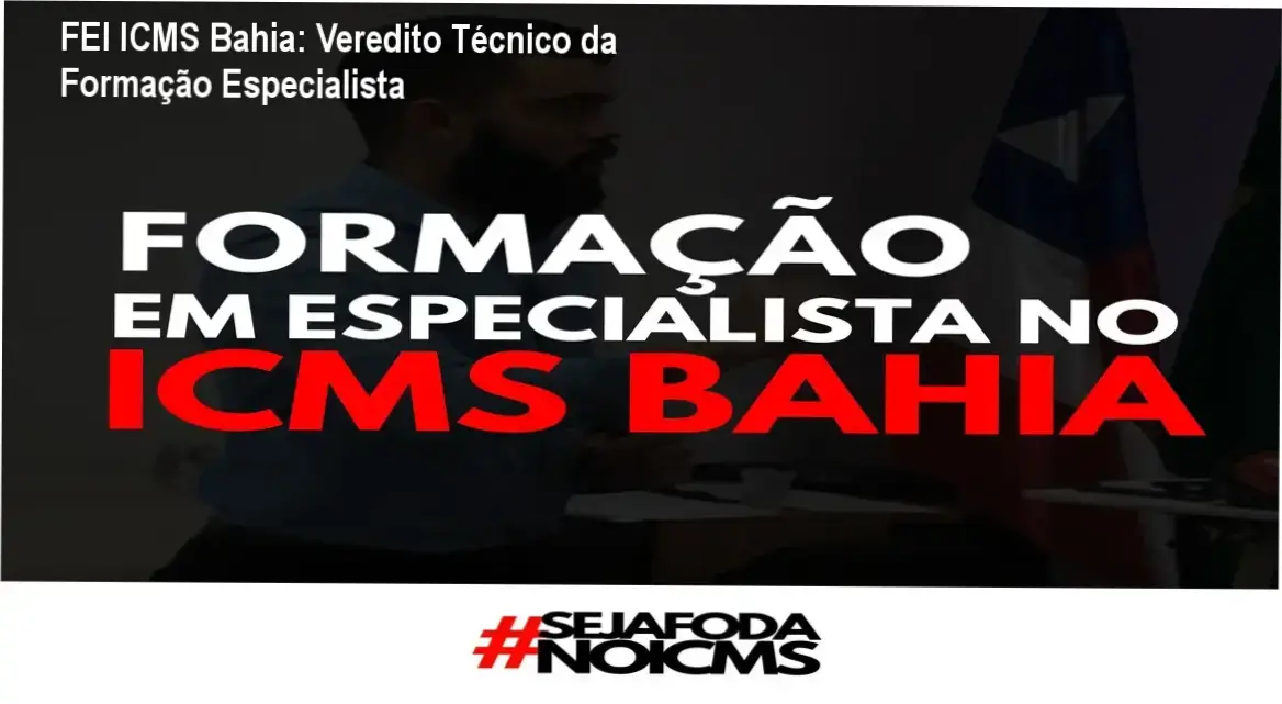 FEI ICMS Bahia: Veredito Técnico da Formação Especialista 1 Curso de Memorização PDF Interface do curso FEI Formação Especialista no ICMS Bahia com foco em legislação tributária