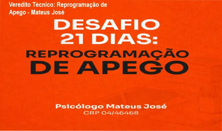 Veredito Técnico: Reprogramação de Apego - Mateus José 7 Curso de Memorização PDF Infográfico técnico sobre a metodologia de Reprogramação de Apego do Psicólogo Mateus José