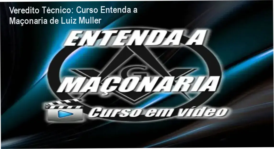 Análise técnica da estrutura e módulos do Curso Entenda a Maçonaria de Luiz Muller
