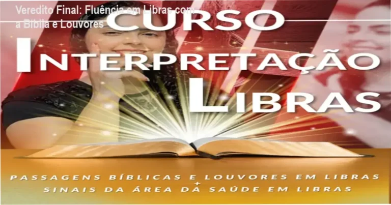 Veredito Final: Fluência em Libras com a Bíblia e Louvores 10 Curso de Memorização PDF Professora Daylândia Moura Carvalho ensinando interpretação de Libras com a Bíblia e Louvores