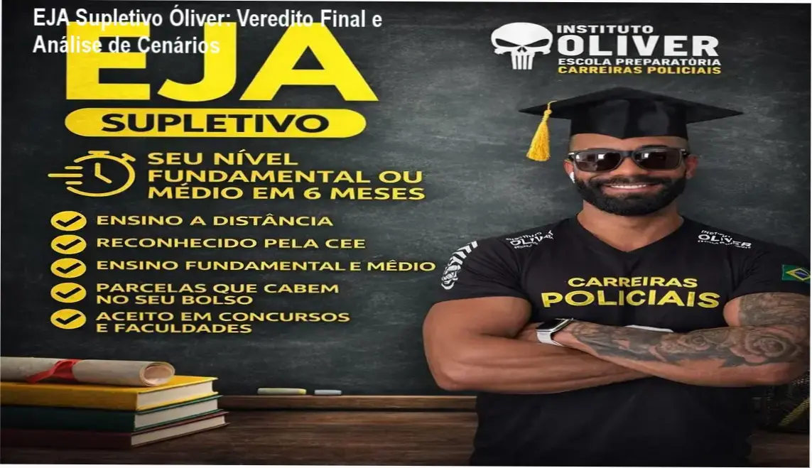 EJA Supletivo Óliver: Veredito Final e Análise de Cenários 1 Curso de Memorização PDF Representação do certificado EJA Supletivo Óliver para ingresso em carreiras policiais e ensino superior
