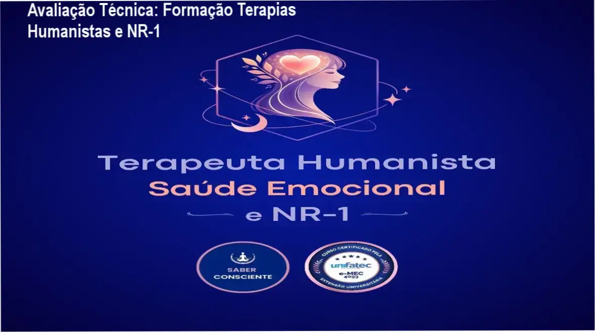 Avaliação Técnica: Formação Terapias Humanistas e NR-1 1 Curso de Memorização PDF Visão geral da estrutura da Formação em Terapias Humanistas, Saúde Emocional e NR-1 para atuação profissional