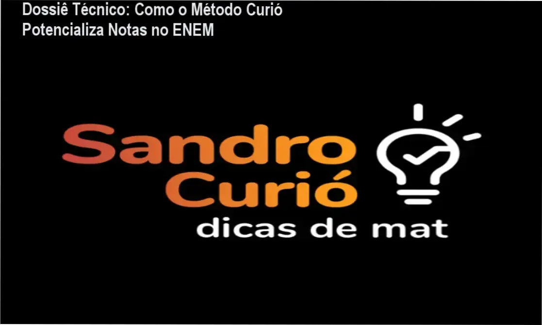Dossiê Técnico: Como o Método Curió Potencializa Notas no ENEM 1 Curso de Memorização PDF Material didático e interface do curso Rumo ao Topo de Matemática com Sandro Curió
