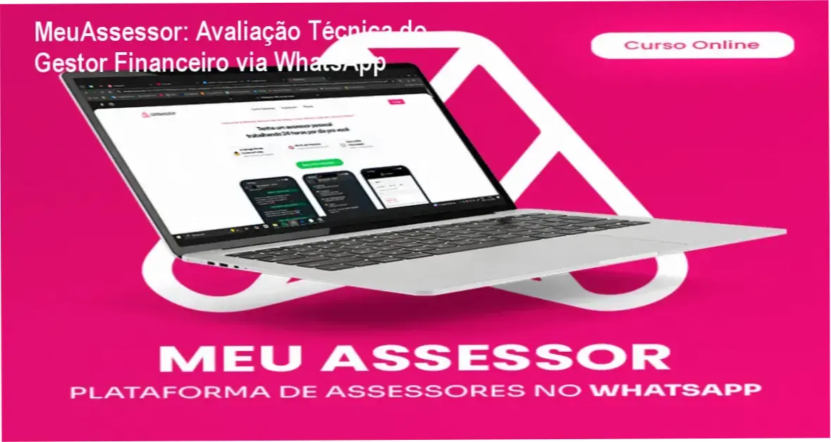 MeuAssessor: Avaliação Técnica do Gestor Financeiro via WhatsApp 1 Curso de Memorização PDF Interface de controle financeiro e de compromissos do MeuAssessor operando via WhatsApp